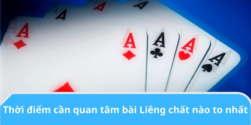 Thời điểm cần quan tâm bài Liêng chất nào to nhất