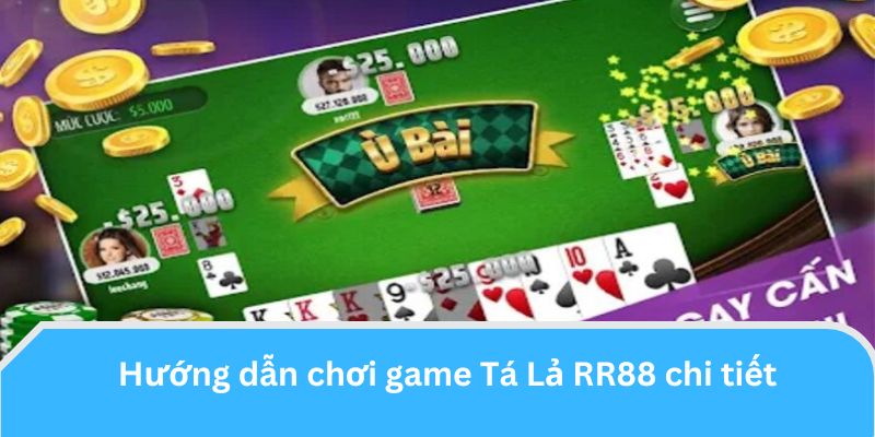 Hướng dẫn chơi game Tá Lả RR88 chi tiết.