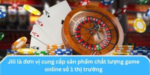 Jili là đơn vị cung cấp sản phẩm chất lượng game online số 1 thị trường