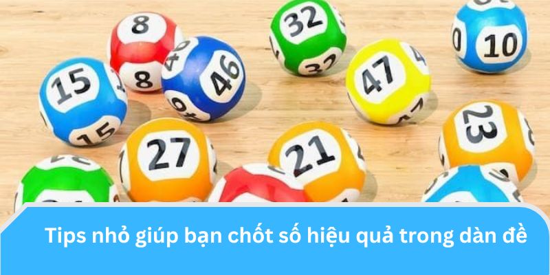 Tips nhỏ giúp bạn chốt số hiệu quả