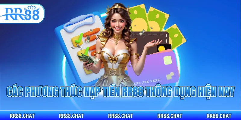 Các phương thức nạp tiền RR88 thông dụng hiện nay