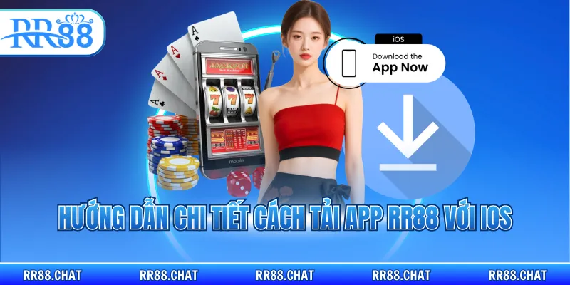 Hướng dẫn chi tiết cách tải app RR88 với iOS