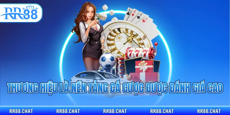 Thương hiệu là nền tảng cá cược được đánh giá cao